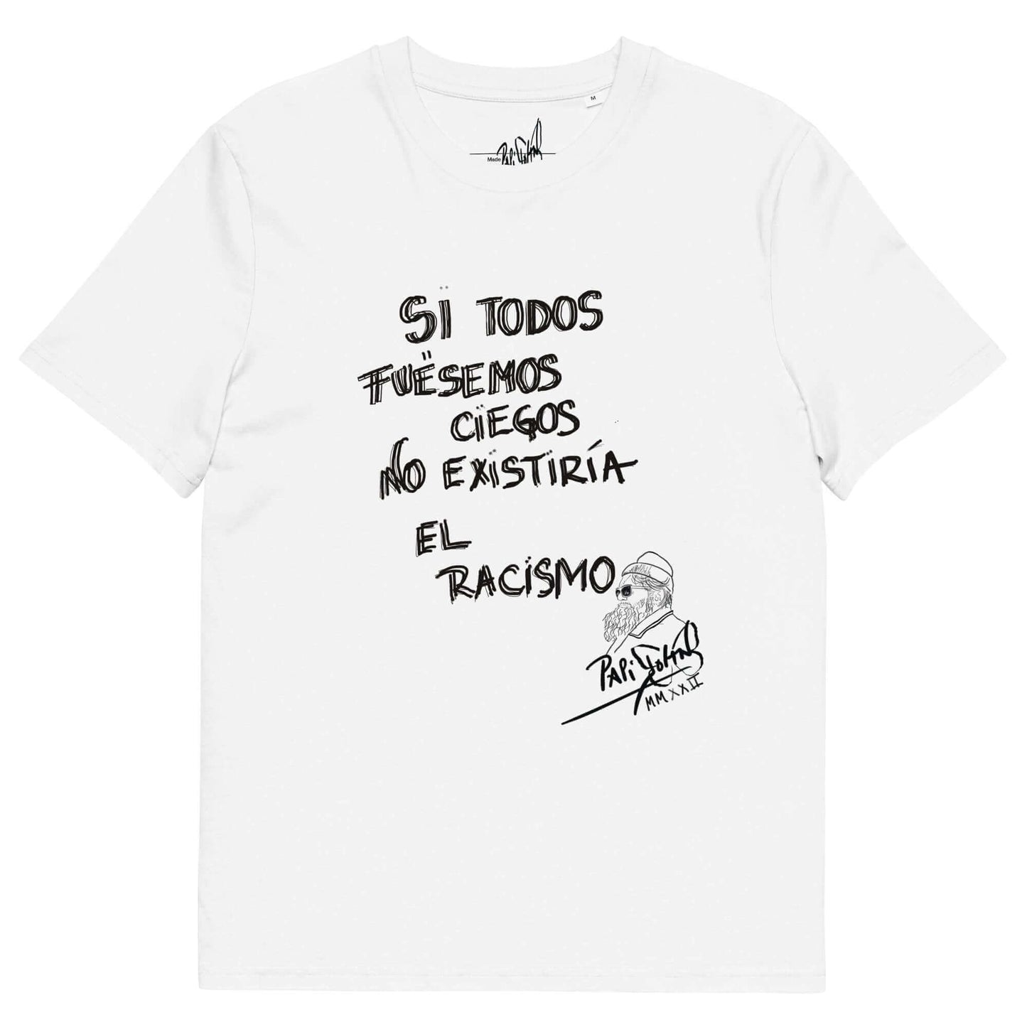 T-shirt If we were blind, racism would not exist PapiJohn Universe